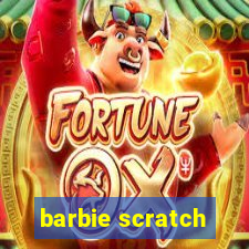 barbie scratch